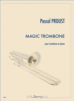Pascal Proust: Magic trombone: Trombone et Accomp.
