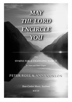 Peter Rose: May The Lord Encircle You: Chœur Mixte et Piano/Orgue