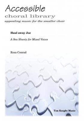 Haul away Joe - A Sea Shanty for Mixed Voices: Chœur Mixte et Accomp.