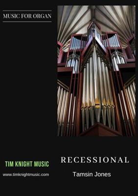 Tamsin Jones: Recessional For Organ: Orgue