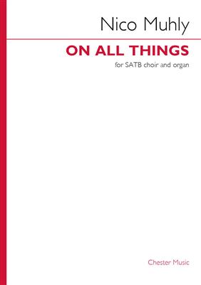 Nico Muhly: On All Things: Chœur Mixte et Piano/Orgue