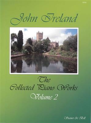 John Ireland: Collected Piano Works 2: Solo de Piano