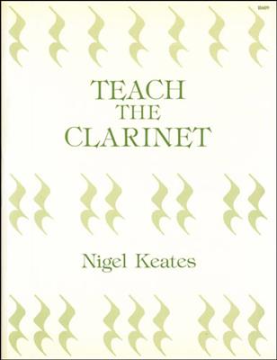 Nigel Keates: Teach The Clarinet: Solo pour Clarinette