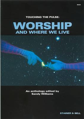 Sandy Williams: Touching The Pulse: Worship and Where We Live