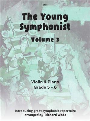 The Young Symphonist Volume 3: (Arr. Richard Wade): Violon et Accomp.