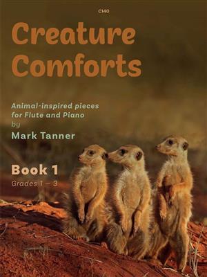 Mark Tanner: Creature Comforts Book 1: Flûte Traversière et Accomp.
