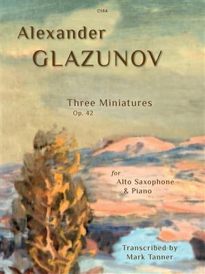 Alexander Glazunov: Three Miniatures Op. 42: Saxophone Alto et Accomp.