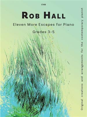 Rob Hall: Eleven More Escapes for Piano: Solo de Piano