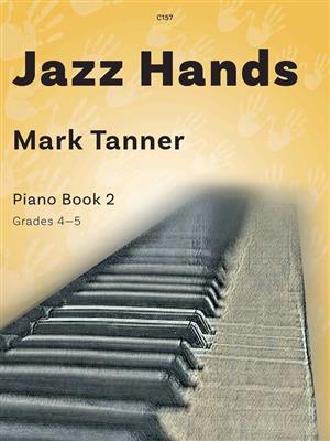 Mark Tanner: Jazz Hands Piano Book 2: Solo de Piano