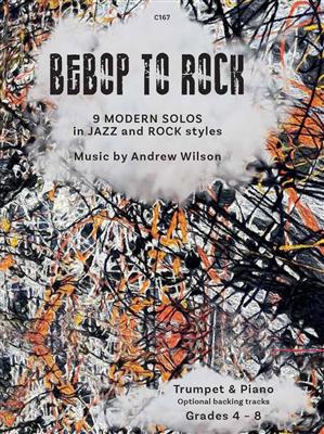 Andrew Wilson: Bebop to Rock: Trompette et Accomp.