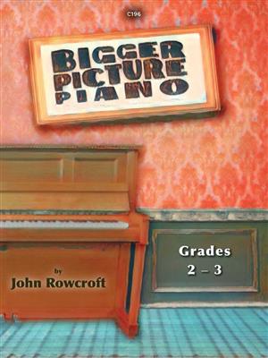 John Rowcroft: Bigger Picture Piano Grade 2-3: Solo de Piano