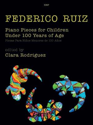 Federico Ruiz: Piano Pieces for Children Under 100 Years of Age: Solo de Piano