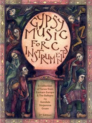 Gypsy Music for C Instruments: (Arr. Gundula Stojanova Gruen): Instruments en Do