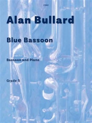 Alan Bullard: Blue Bassoon: Basson et Accomp.