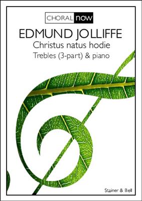 Edmund Jolliffe: Christus Natus Hodie: Chœur Mixte et Piano/Orgue