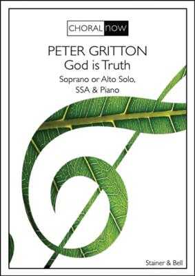 Peter Gritton: God is Truth: Voix Hautes et Piano/Orgue