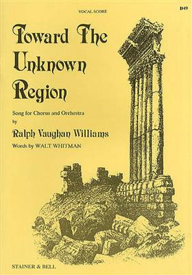 Ralph Vaughan Williams: Toward The Unknown Region: Chœur Mixte et Piano/Orgue