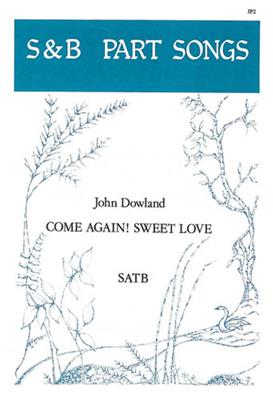 John Dowland: Come Again! Sweet Love: (Arr. E.H. Fellowes): Chœur Mixte et Accomp.