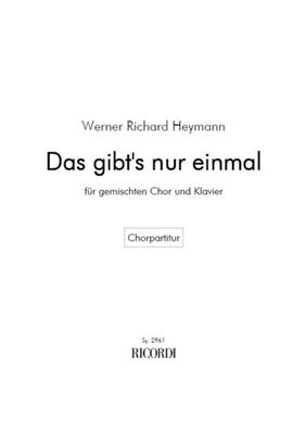Werner Richard Heymann: Das gibt's nur einmal: (Arr. Otto Ruthenberg): Chœur Mixte et Piano/Orgue