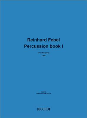Reinhard Febel: Percussion book I: Autres Percussions