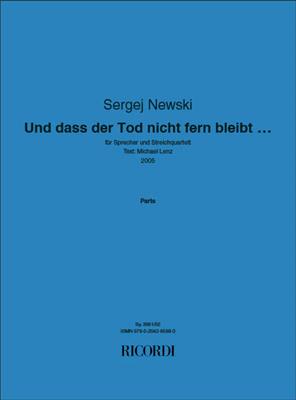 Sergej Newski: Und dass der Tod nicht fern bleibt …: Quatuor à Cordes