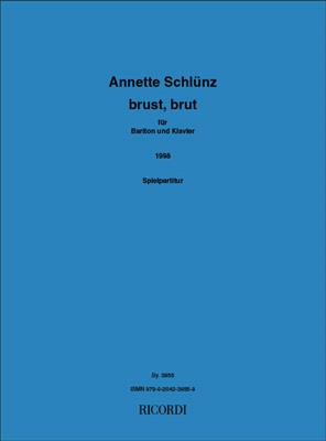 Annette Schlünz: Brust, brut: Chant et Piano