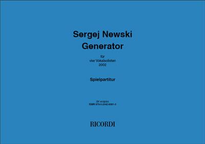 Sergej Newski: Generator: Chœur Mixte A Cappella