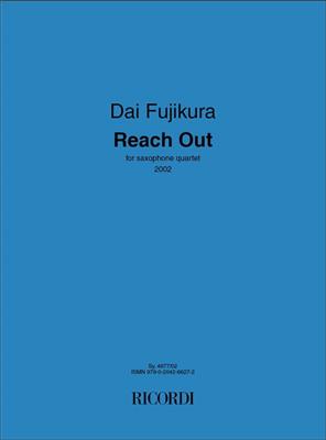 Dai Fujikura: Reach Out: Saxophones (Ensemble)