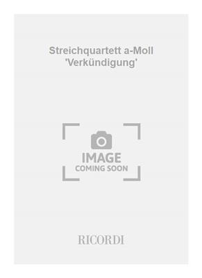Walter Braunfels: Streichquartett a-Moll 'Verkündigung': Quatuor à Cordes