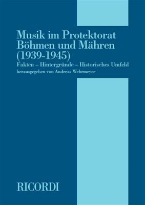 Andreas Wehrmeyer: Musik im Protektorat Böhmen und Mähren (1939-1945)