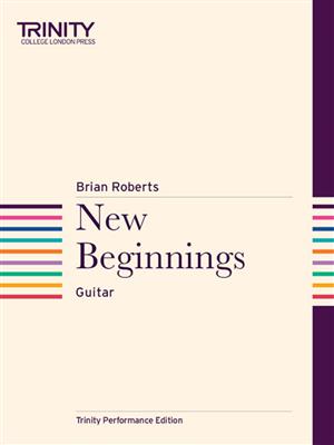 Brian Roberts: New Beginnings: Solo pour Guitare
