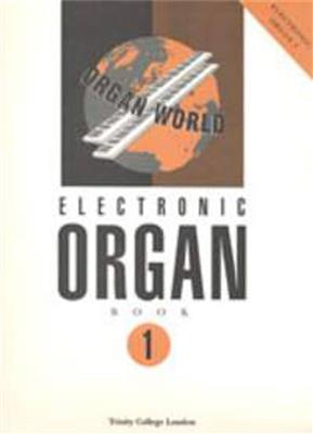 Electronic Organ World Book 1 (Initial - Grade 3): Orgue