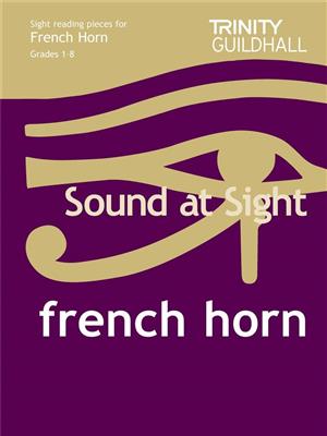 Sound At Sight French Horn - Grades 1-8: Solo pour Cor Français
