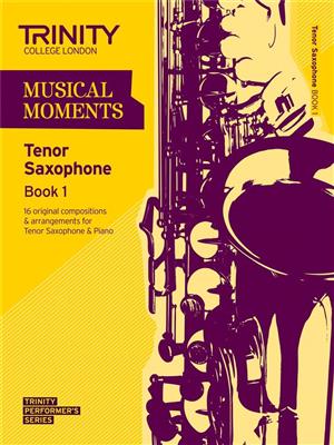Musical Moments - Tenor Saxophone Book 1: Saxophone