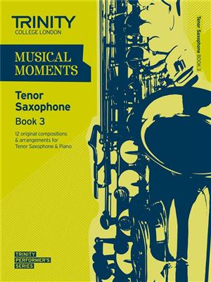 Musical Moments - Tenor Saxophone Book 3: Saxophone