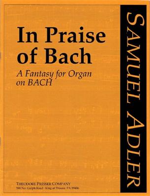 Samuel Adler: In Praise Of Bach: Orgue
