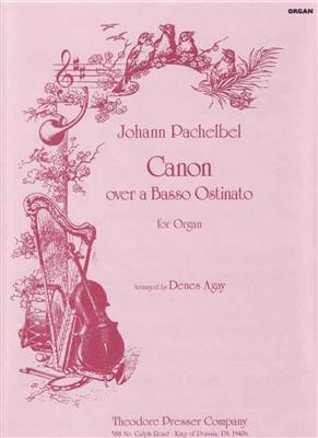 Johann Pachelbel: Canon Over A Basso Ostinato: (Arr. Denes Agay): Orgue