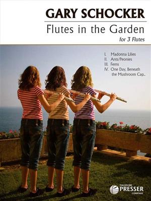 Gary Schocker: Flutes In The Garden: Flûtes Traversières (Ensemble)