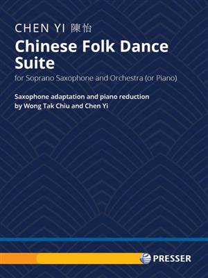 Yi Chen: Chinese Folk Dance Suite: Saxophone Soprano et Accomp.