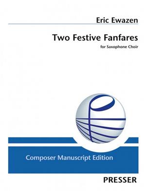 Eric Ewazen: Two Festive Fanfares: Saxophones (Ensemble)