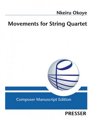 Nkeiru Okoye: Movements for String Quartet: Quatuor à Cordes