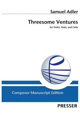 Samuel Adler: Threesome Ventures: Trio de Cordes