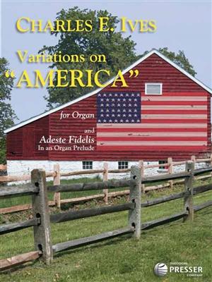 Charles E. Ives: Variations On America for Organ: Orgue