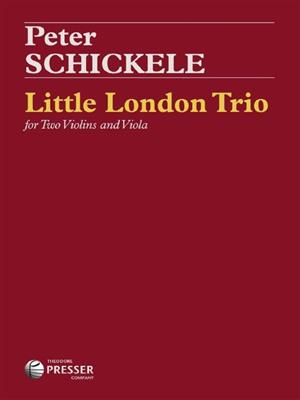 Peter Schickele: Little London Trio: Trio de Cordes