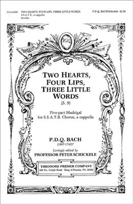 P.D.Q. Bach: Two Hearts, Four Lips, Three Little Words: Chœur Mixte A Cappella