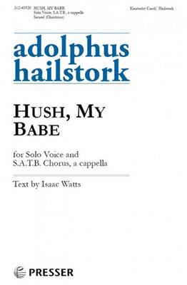 Adolphus Hailstork: Hush, My Babe : Chœur Mixte et Accomp.