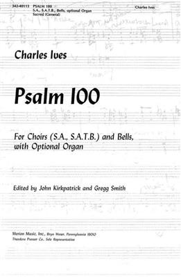 Charles E. Ives: Psalm 100: Chœur Mixte et Piano/Orgue