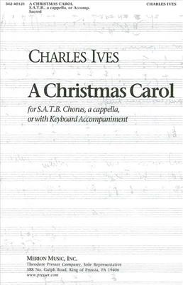 Charles E. Ives: A Christmas Carol: (Arr. Paul C. Echols): Chœur Mixte A Cappella