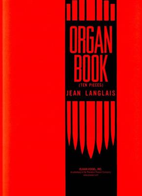 Jean Langlais: Organbook Of 10 Pieces: Orgue