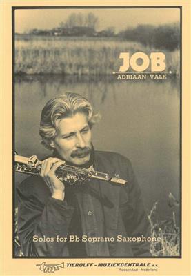 Adriaan Valk: Job, Solos for Bb Soprano Saxophone: Saxophone Soprano